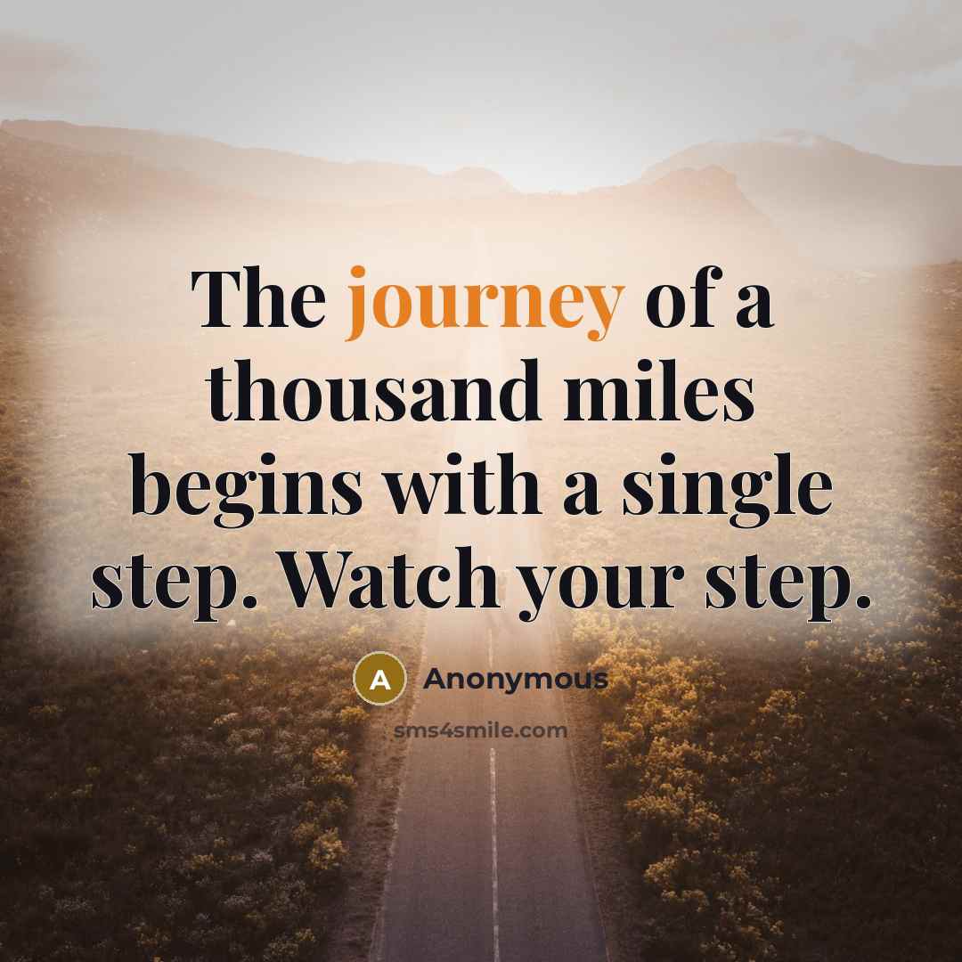“The journey of a thousand miles begins with a single…” quote by Anonymous
