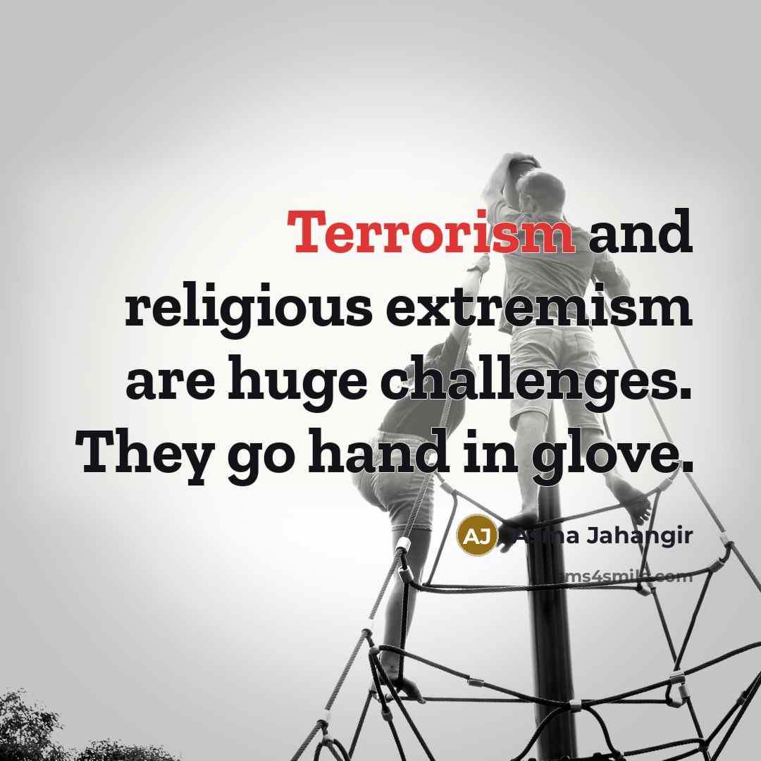 “Terrorism and religious extremism are huge challenges. They go hand…” quote by Asma Jahangir