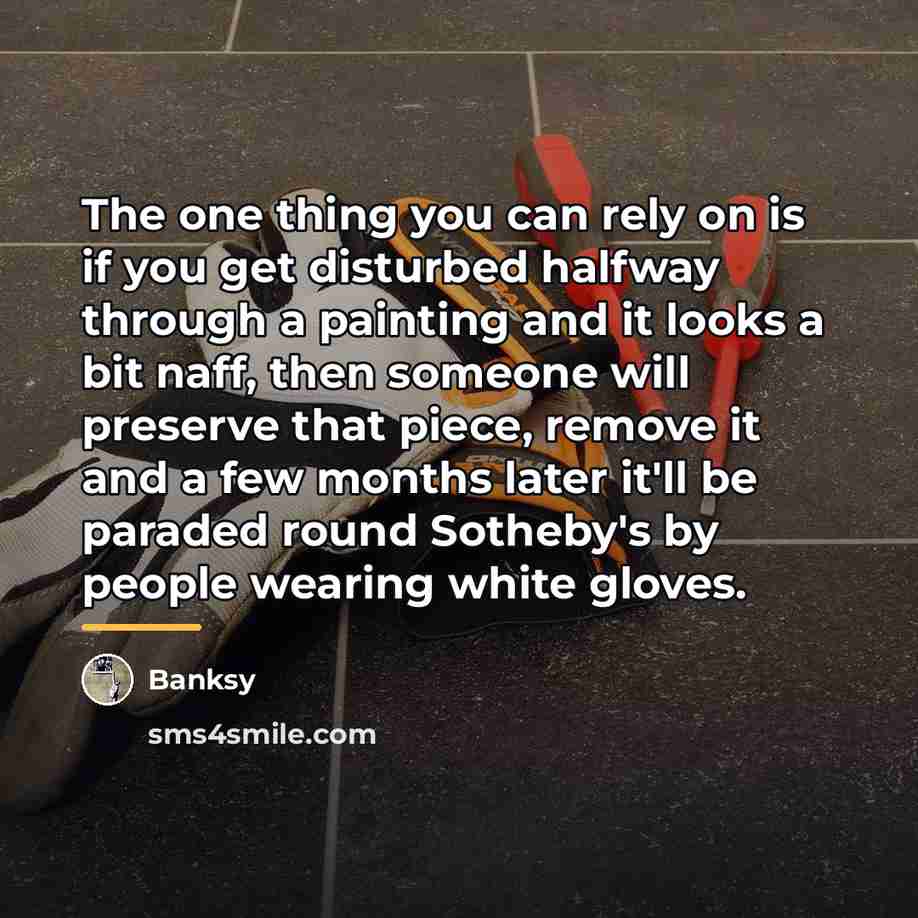 “The one thing you can rely on is if you…” quote by Banksy