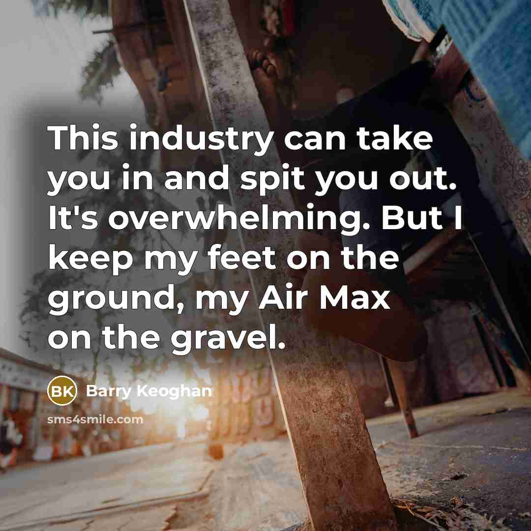 “This industry can take you in and spit you out.…” quote by Barry Keoghan