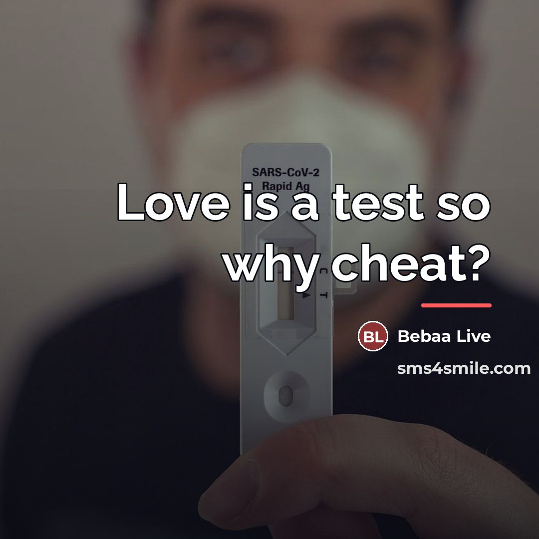 “Love is a test so why cheat?…” quote by Bebaa Live