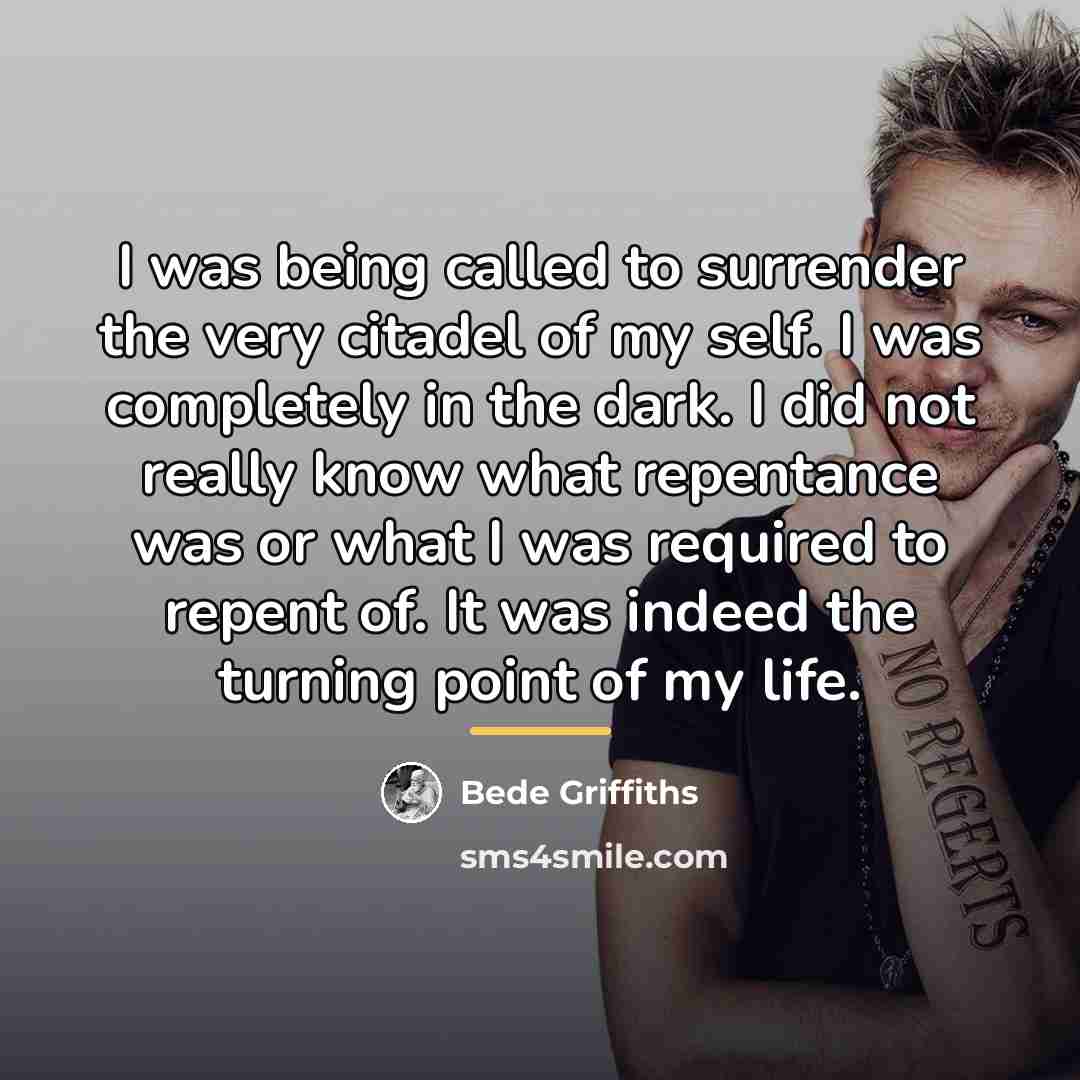 “I was being called to surrender the very citadel of…” quote by Bede Griffiths