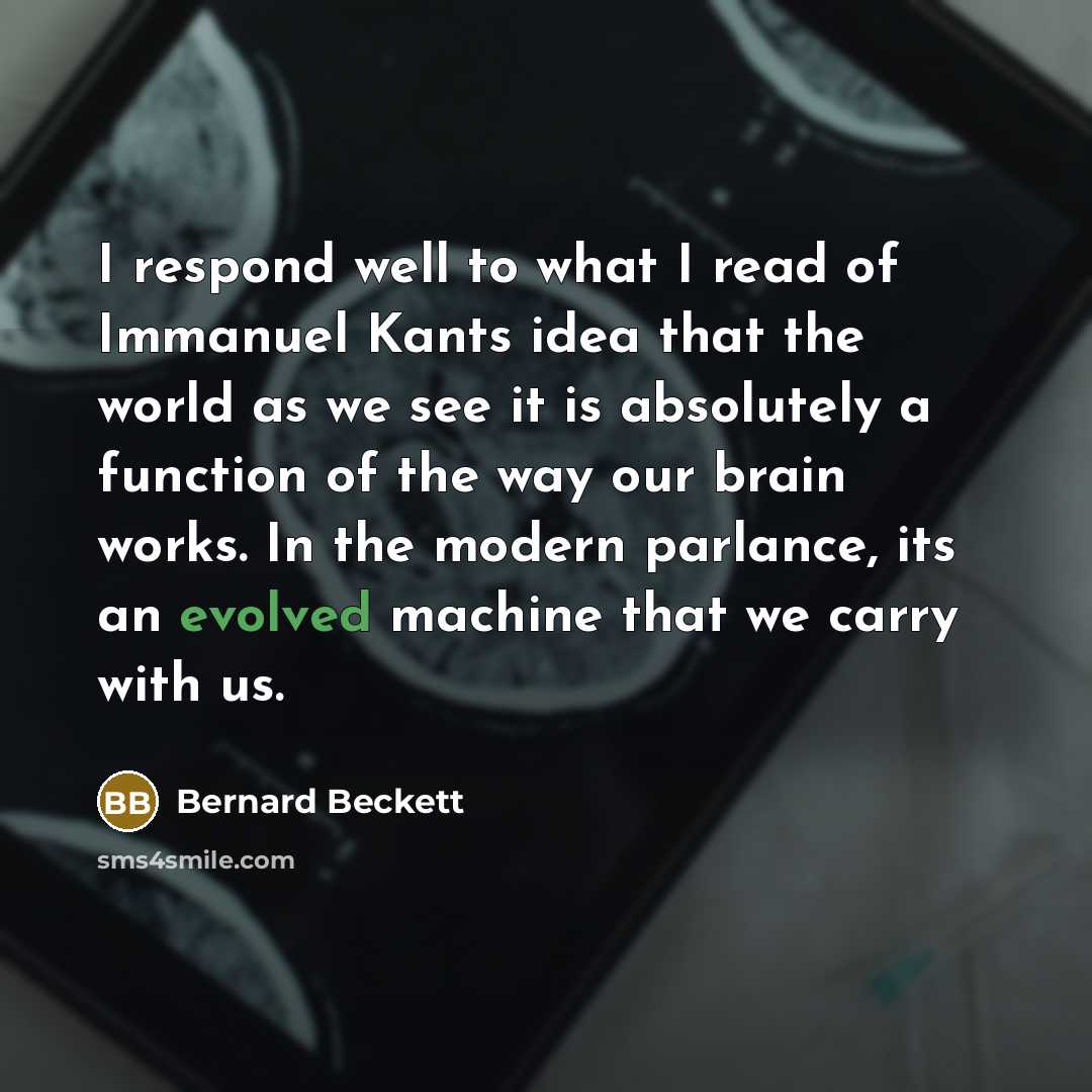 “I respond well to what I read of Immanuel Kants…” quote by Bernard Beckett