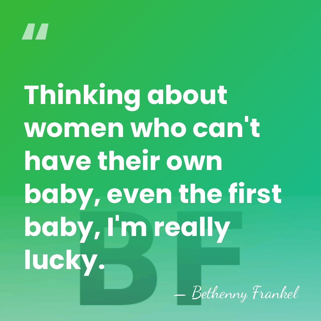 Thinking about women who can't have their own baby, even the first&hellip; - Bethenny Frankel
