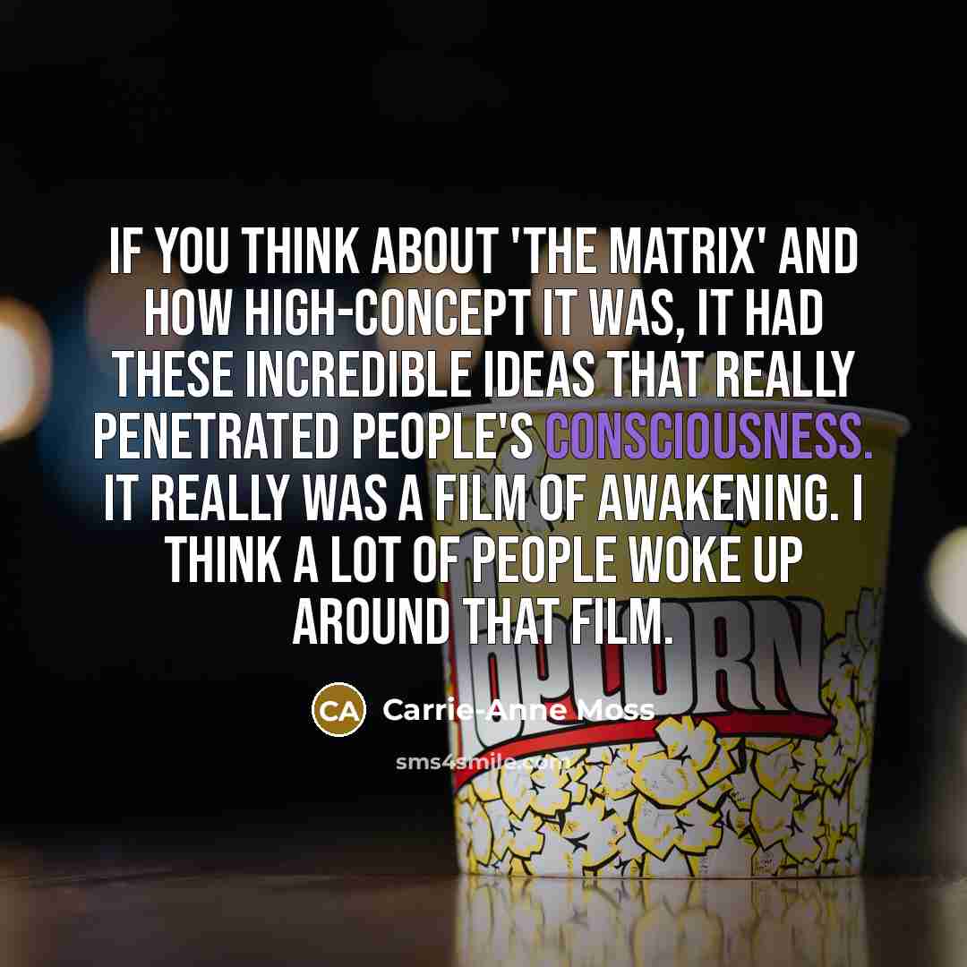 “If you think about 'The Matrix' and how high-concept it…” quote by Carrie-Anne Moss