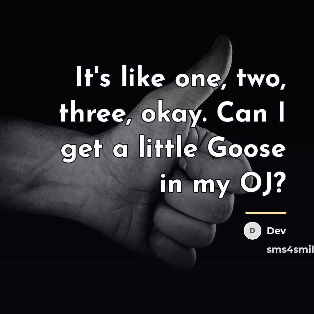 “It's like one, two, three, okay. Can I get a…” quote by Dev