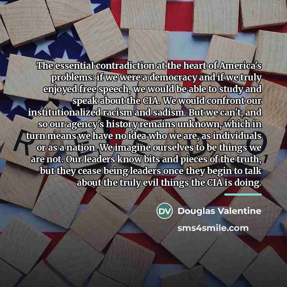 “The essential contradiction at the heart of America's problems: if…” quote by Douglas Valentine