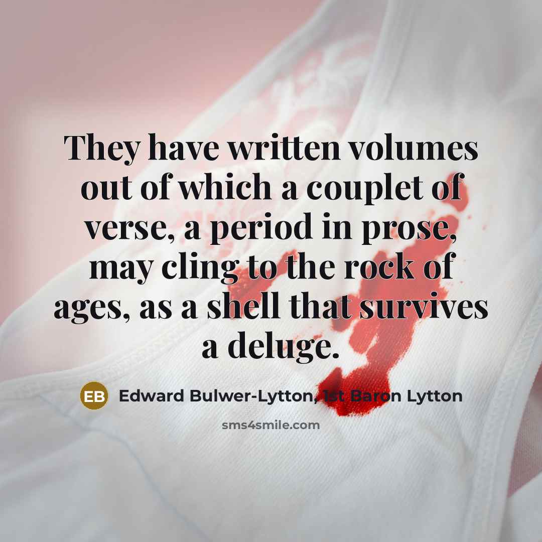 “They have written volumes out of which a couplet of…” quote by Edward Bulwer-Lytton, 1st Baron Lytton