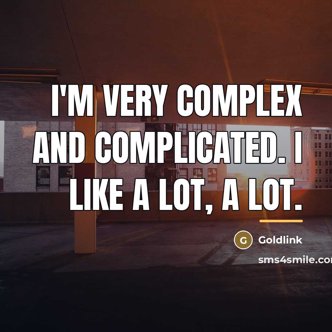 “I'm very complex and complicated. I like a lot, a…” quote by Goldlink