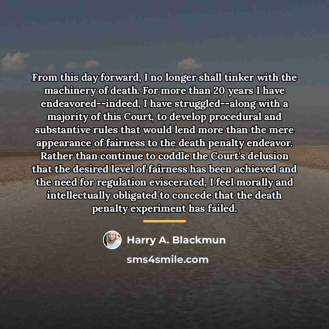 “From this day forward, I no longer shall tinker with…” quote by Harry A. Blackmun