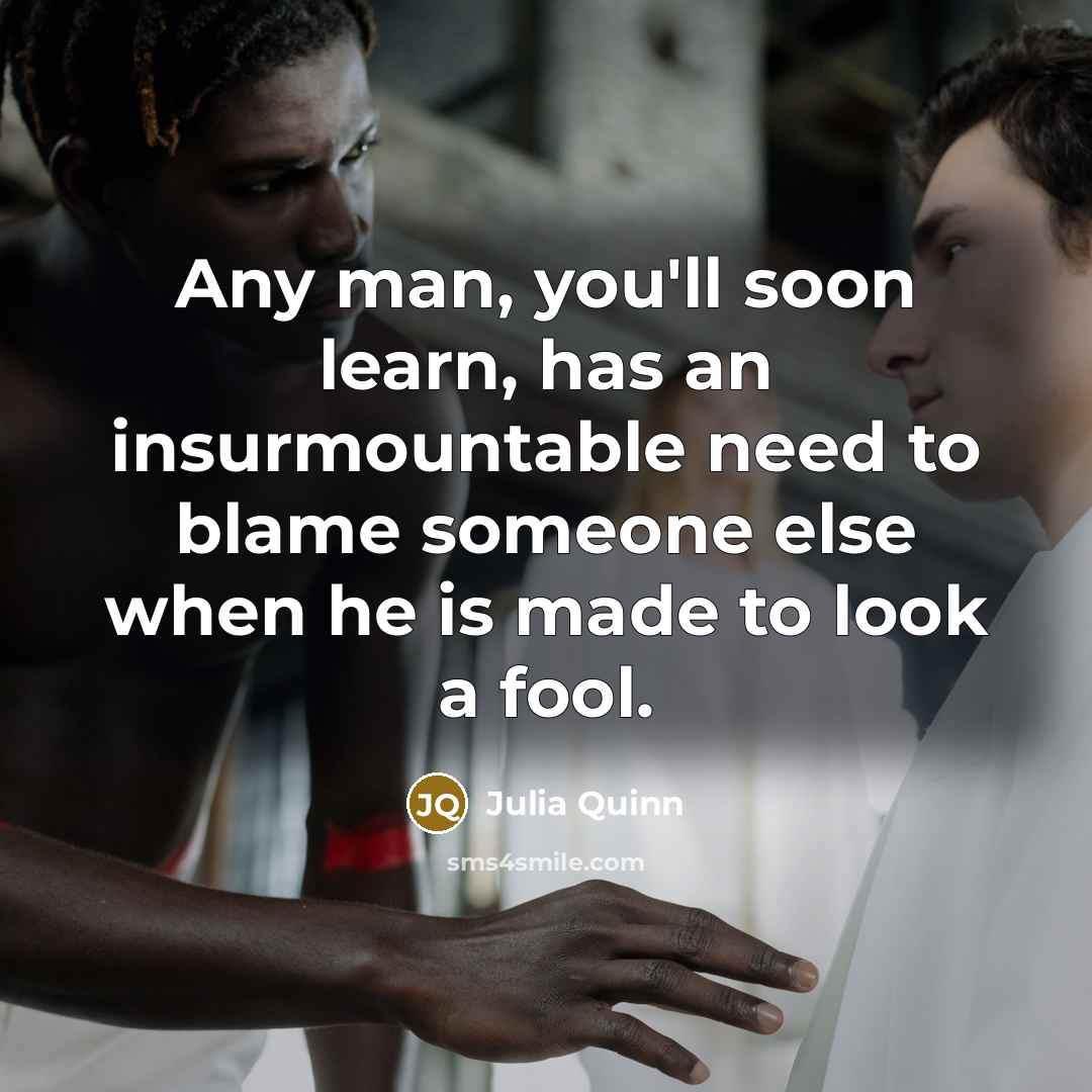 “Any man, you'll soon learn, has an insurmountable need to…” quote by Julia Quinn