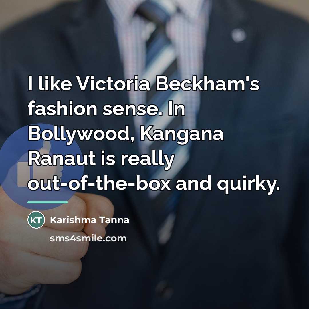 “I like Victoria Beckham's fashion sense. In Bollywood, Kangana Ranaut…” quote by Karishma Tanna