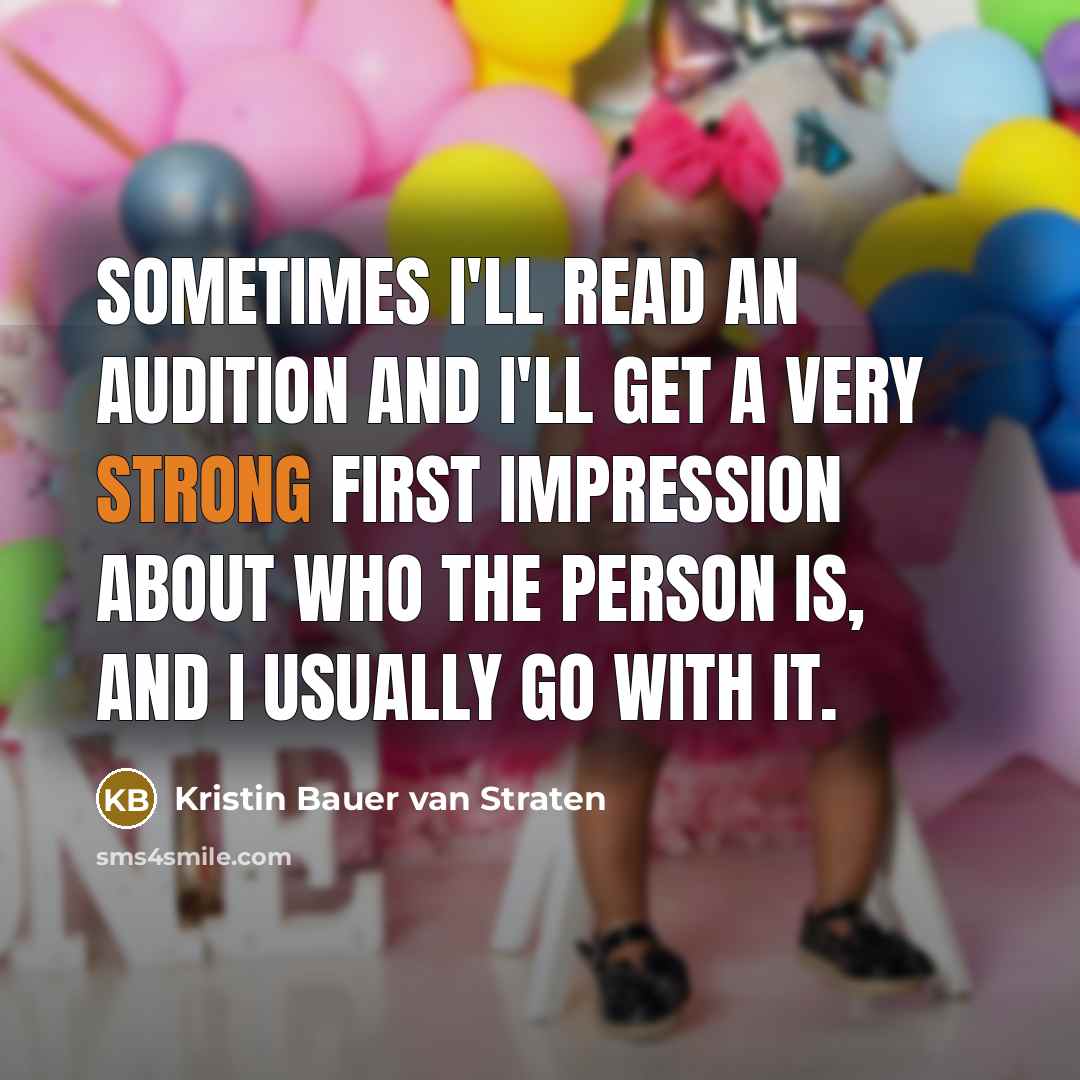 “Sometimes I'll read an audition and I'll get a very…” quote by Kristin Bauer van Straten