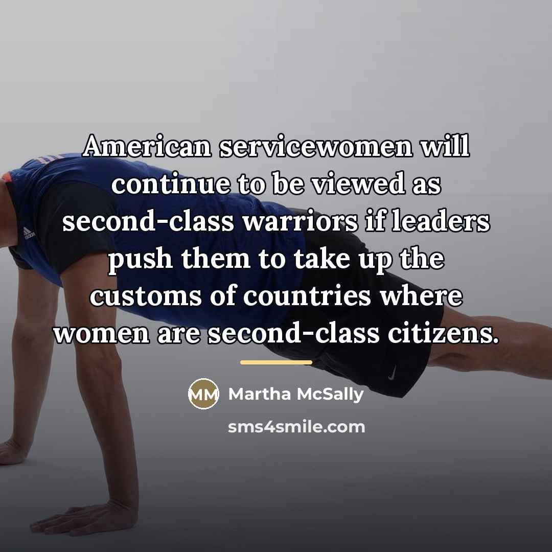 “American servicewomen will continue to be viewed as second-class warriors…” quote by Martha McSally