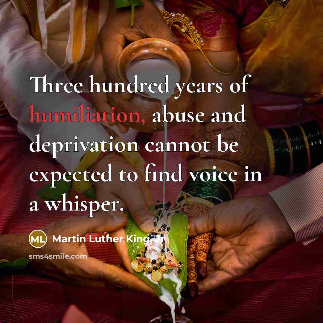 “Three hundred years of humiliation, abuse and deprivation cannot be…” quote by Martin Luther King, Jr