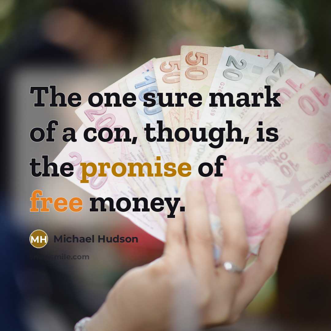 “The one sure mark of a con, though, is the…” quote by Michael Hudson