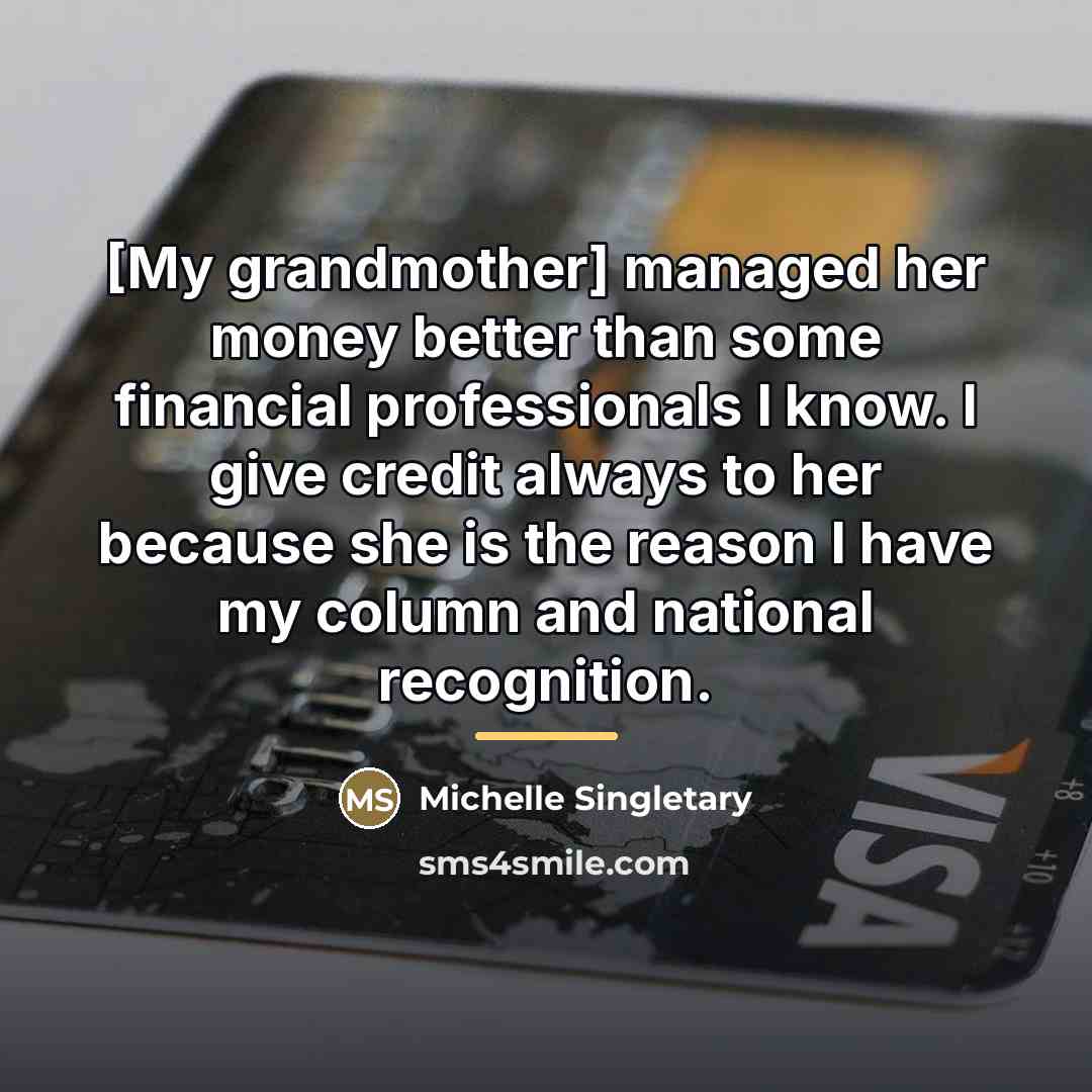 “[My grandmother] managed her money better than some financial professionals…” quote by Michelle Singletary