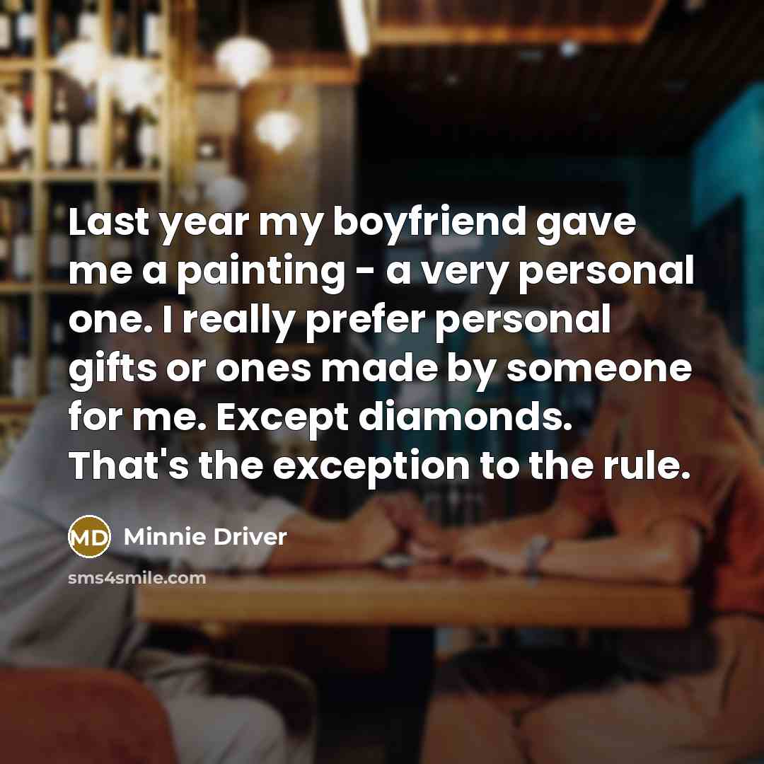 “Last year my boyfriend gave me a painting - a…” quote by Minnie Driver