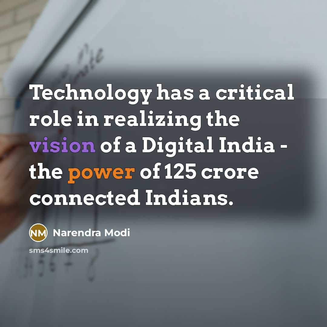 “Technology has a critical role in realizing the vision of…” quote by Narendra Modi
