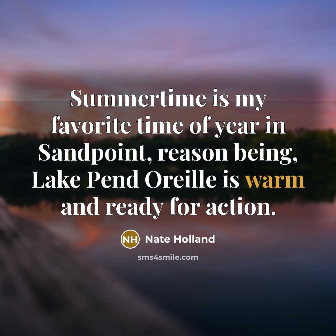 “Summertime is my favorite time of year in Sandpoint, reason…” quote by Nate Holland