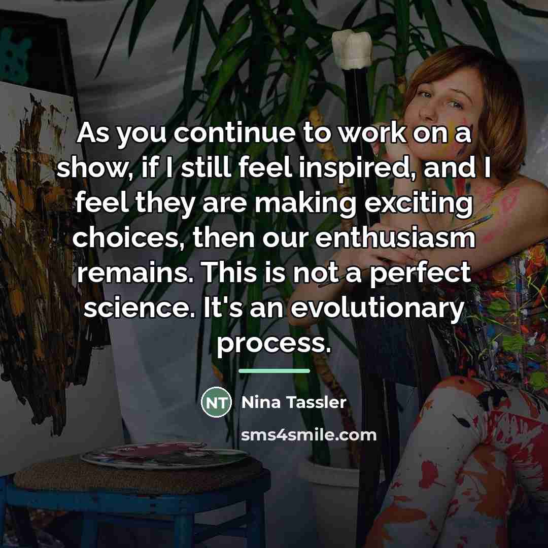 “As you continue to work on a show, if I…” quote by Nina Tassler