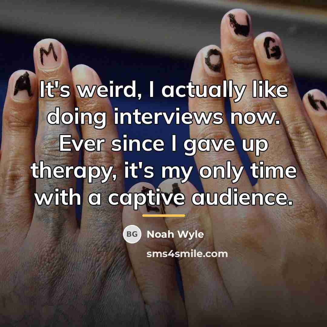 “It's weird, I actually like doing interviews now. Ever since…” quote by Noah Wyle