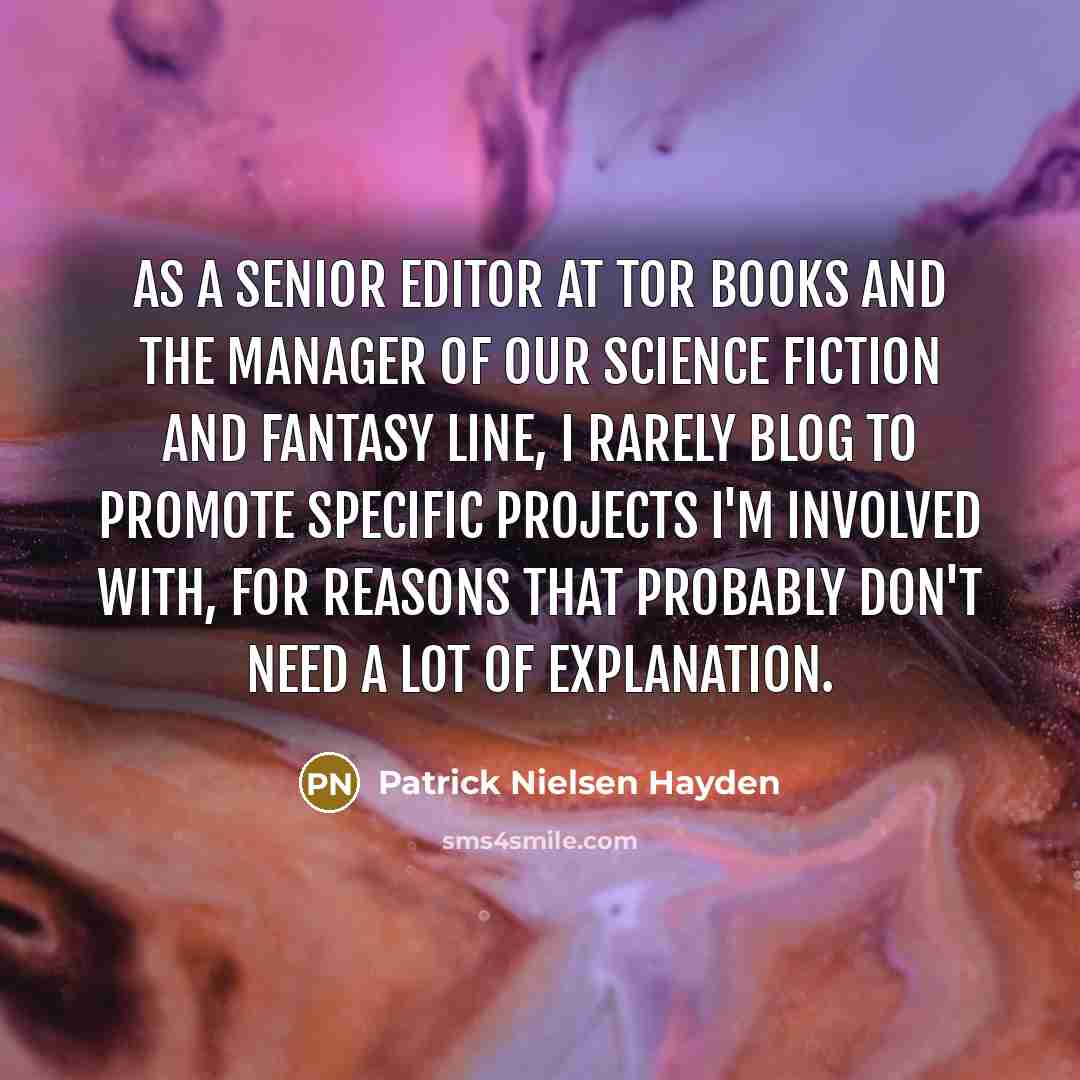 “As a senior editor at Tor Books and the manager…” quote by Patrick Nielsen Hayden