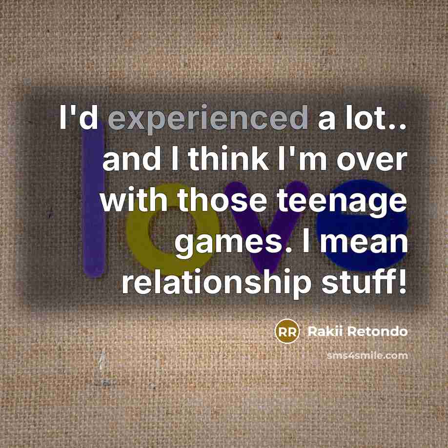 “I'd experienced a lot.. and I think I'm over with…” quote by Rakii Retondo