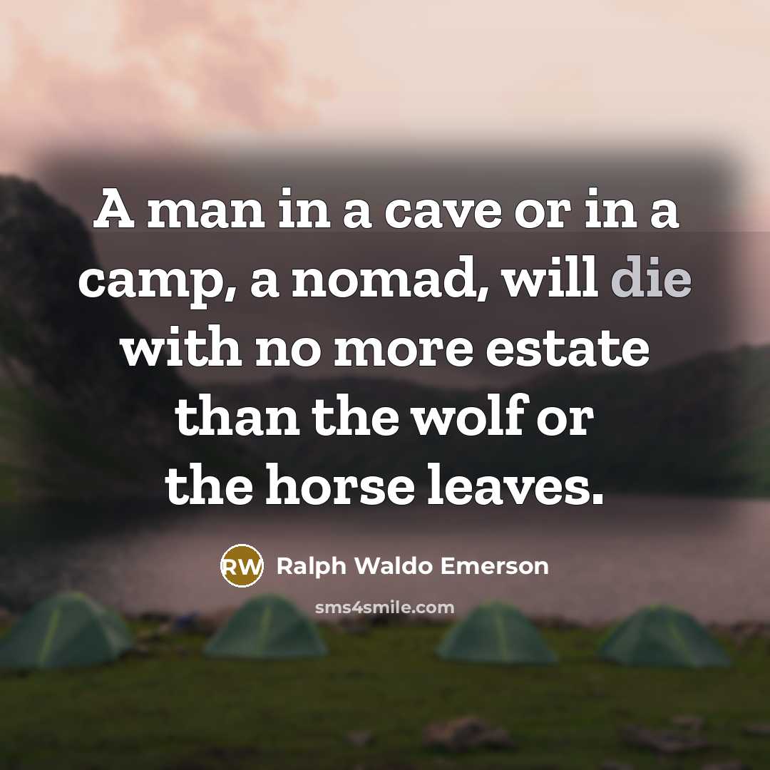 “A man in a cave or in a camp, a…” quote by Ralph Waldo Emerson