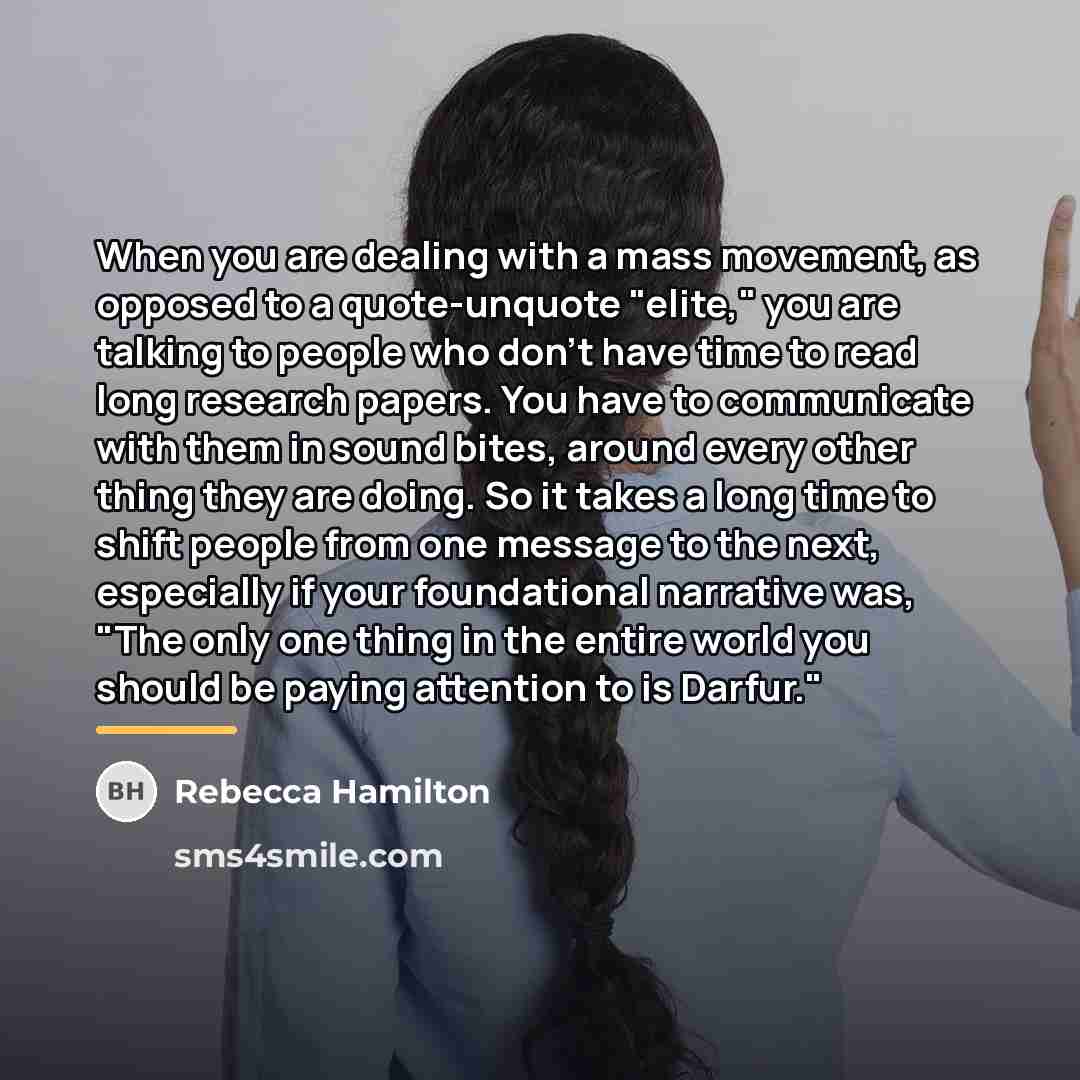 “When you are dealing with a mass movement, as opposed…” quote by Rebecca Hamilton