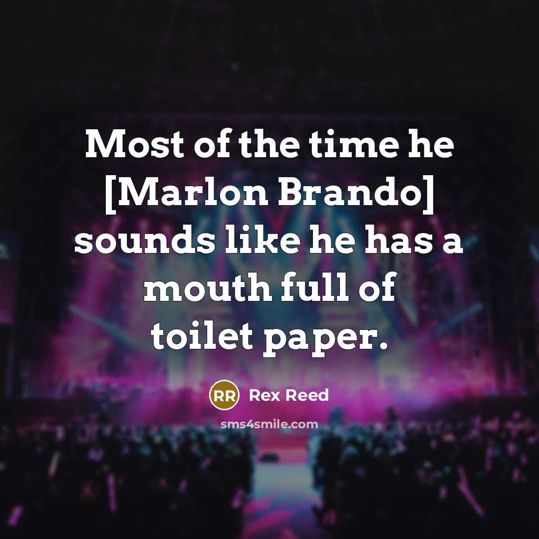 “Most of the time he [Marlon Brando] sounds like he…” quote by Rex Reed