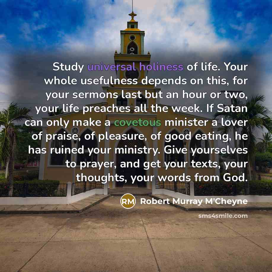 “Study universal holiness of life. Your whole usefulness depends on…” quote by Robert Murray M'Cheyne