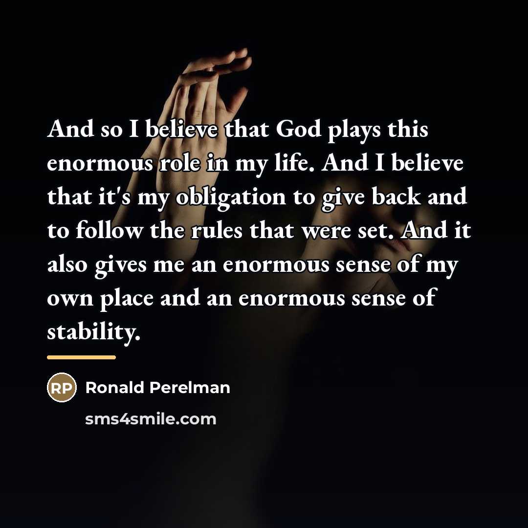 “And so I believe that God plays this enormous role…” quote by Ronald Perelman