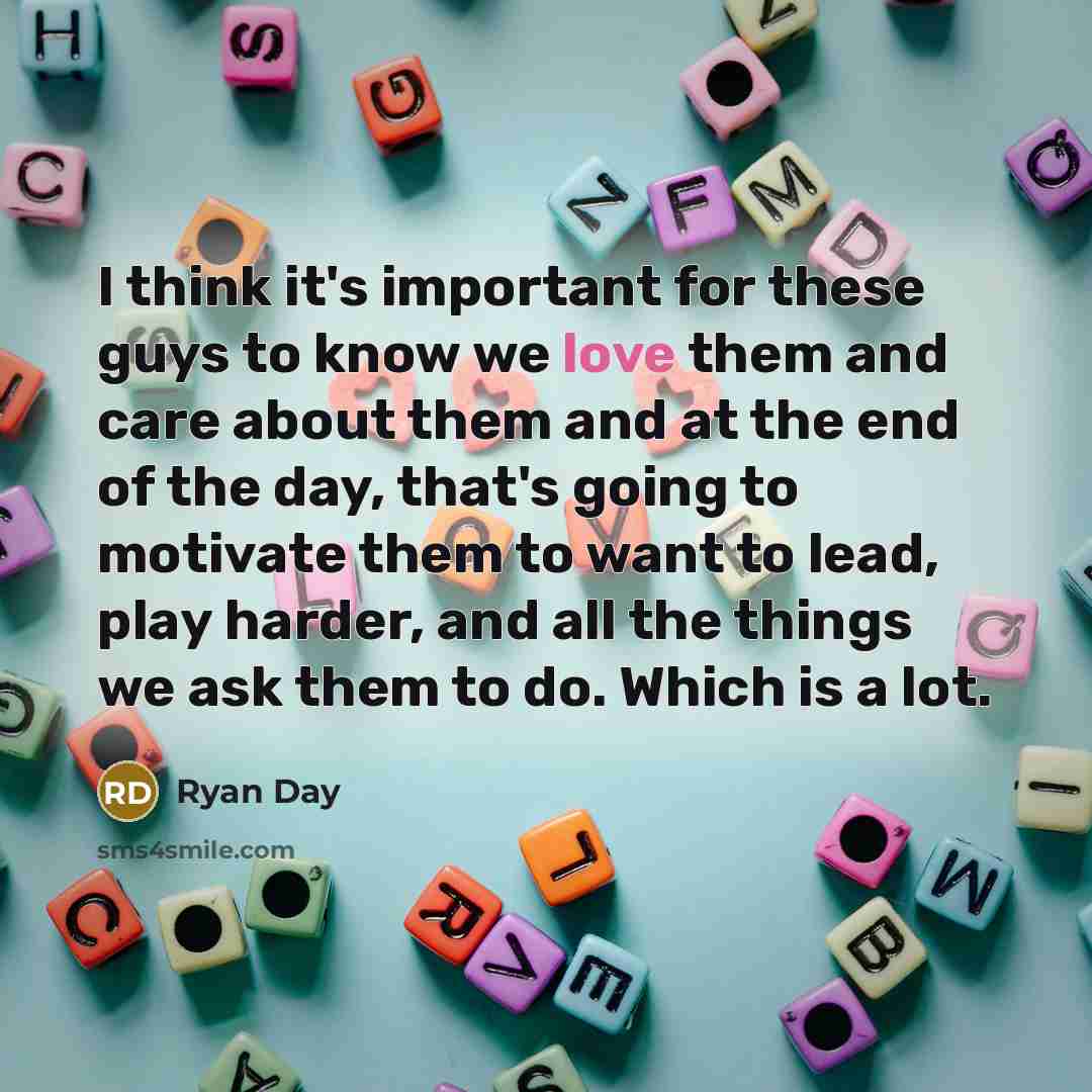 “I think it's important for these guys to know we…” quote by Ryan Day