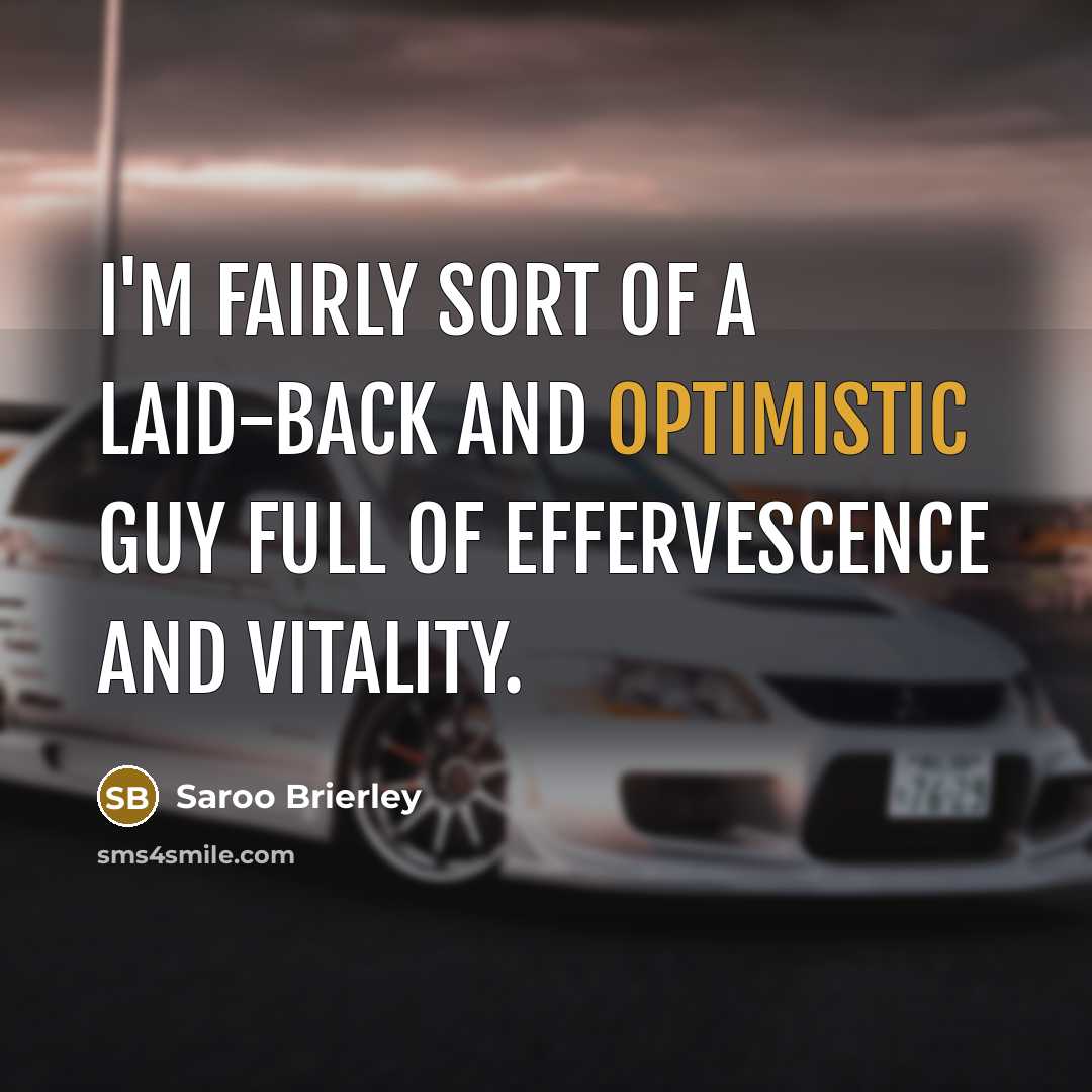 “I'm fairly sort of a laid-back and optimistic guy full…” quote by Saroo Brierley