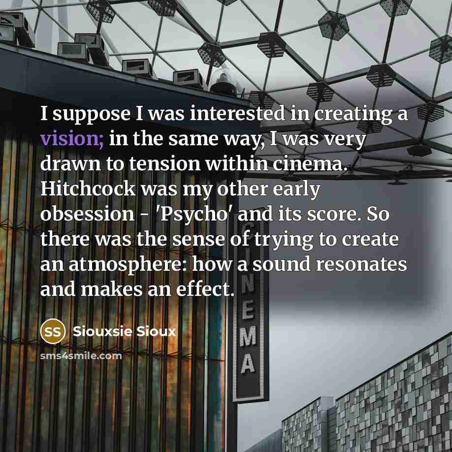 “I suppose I was interested in creating a vision; in…” quote by Siouxsie Sioux