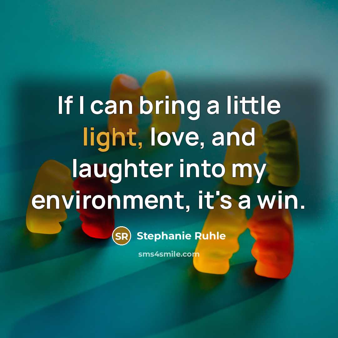 “If I can bring a little light, love, and laughter…” quote by Stephanie Ruhle