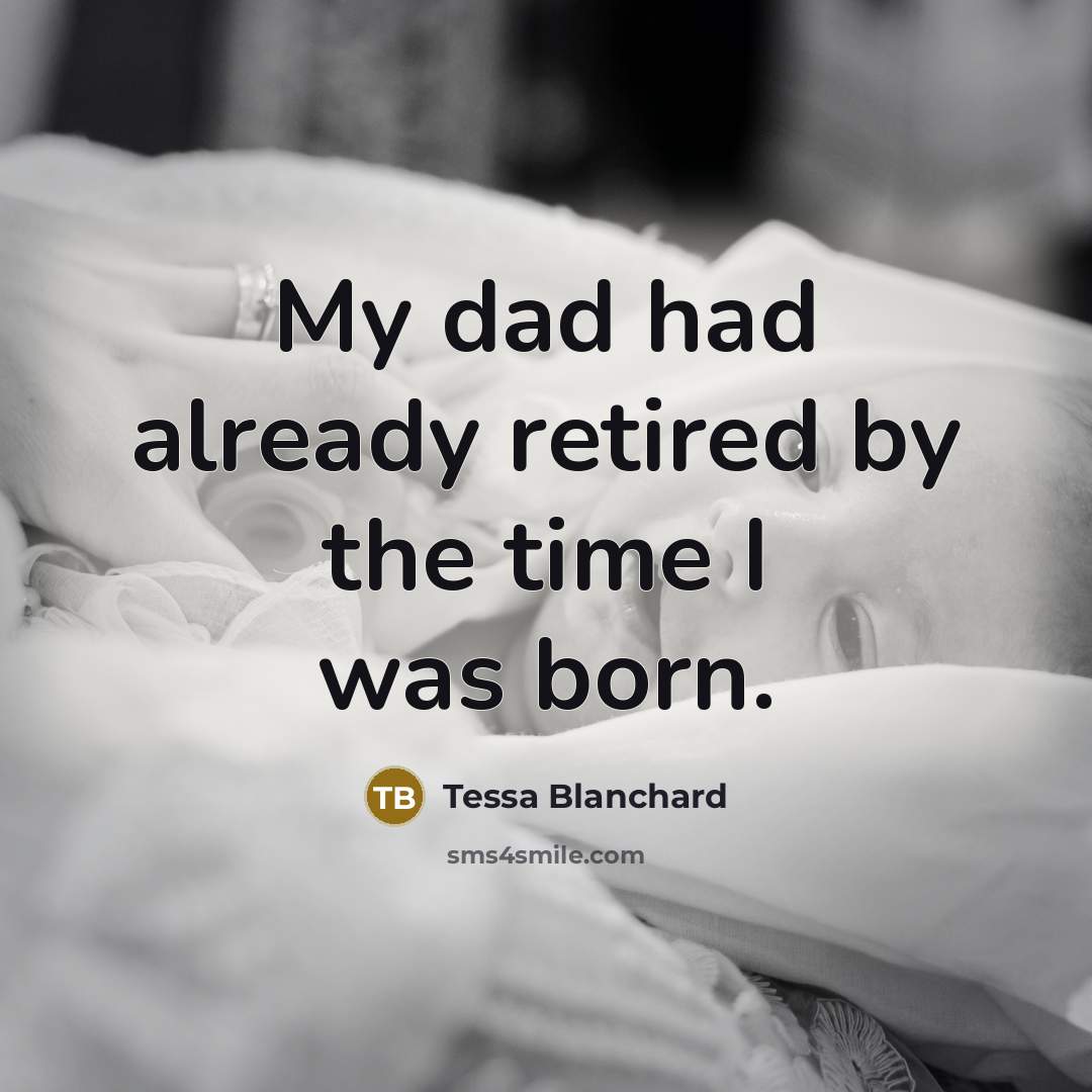 “My dad had already retired by the time I was…” quote by Tessa Blanchard