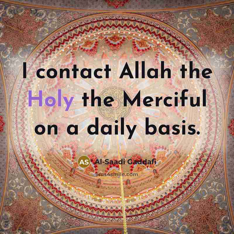 “I contact Allah the Holy the Merciful on a daily…” quote by Al-Saadi Gaddafi