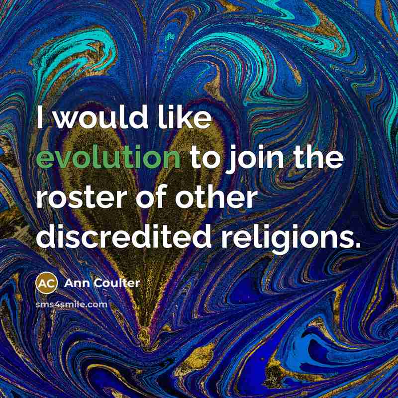 “I would like evolution to join the roster of other…” quote by Ann Coulter
