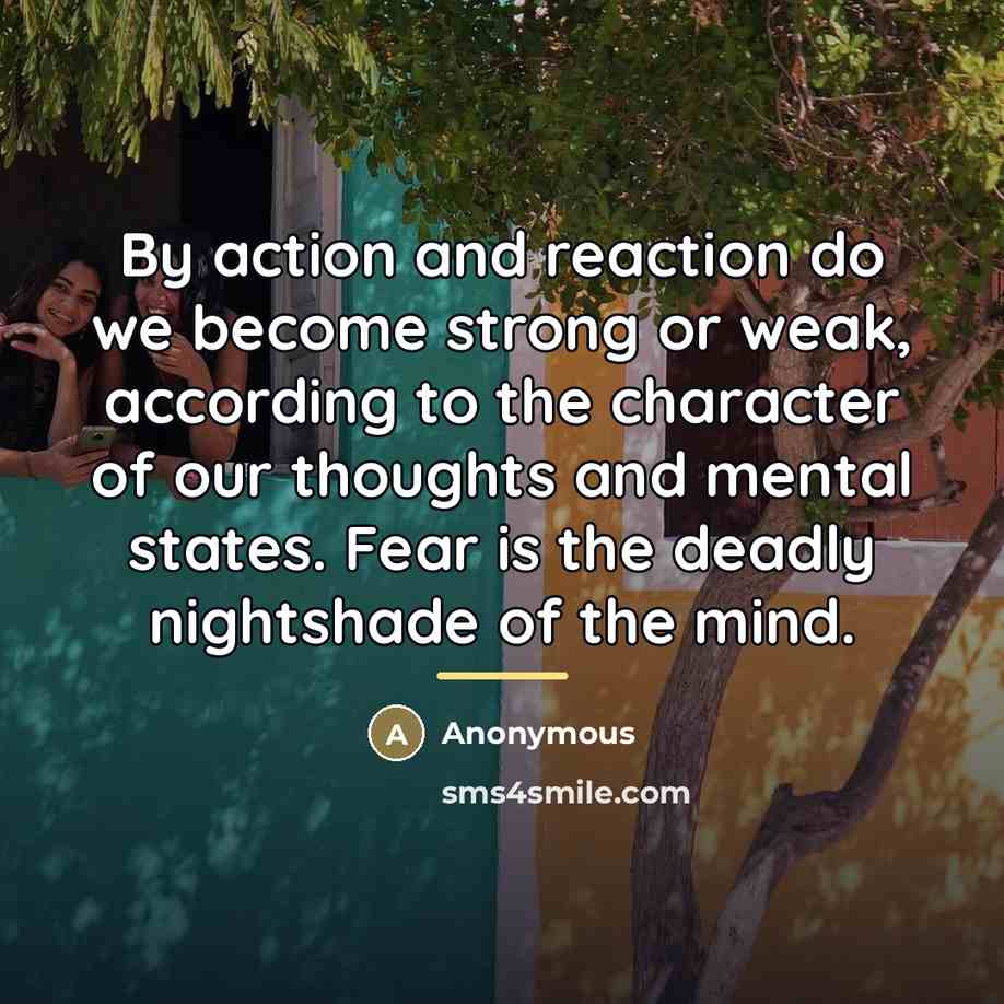“By action and reaction do we become strong or weak,…” quote by Anonymous