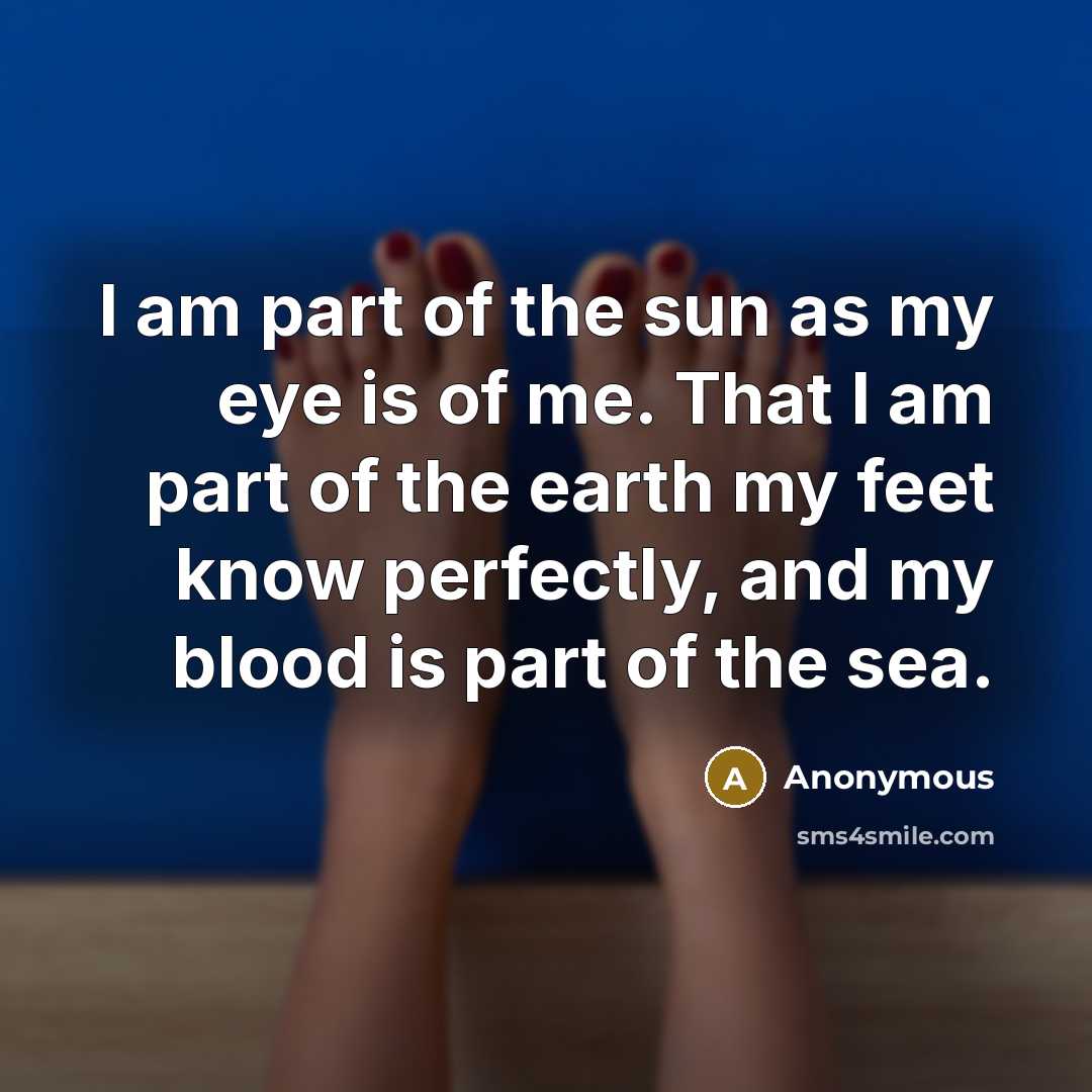 “I am part of the sun as my eye is…” quote by Anonymous