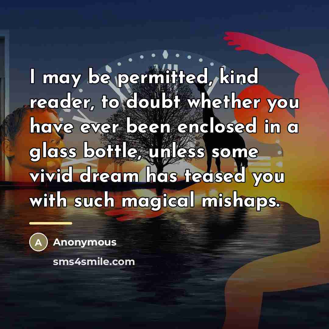 “I may be permitted, kind reader, to doubt whether you…” quote by Anonymous