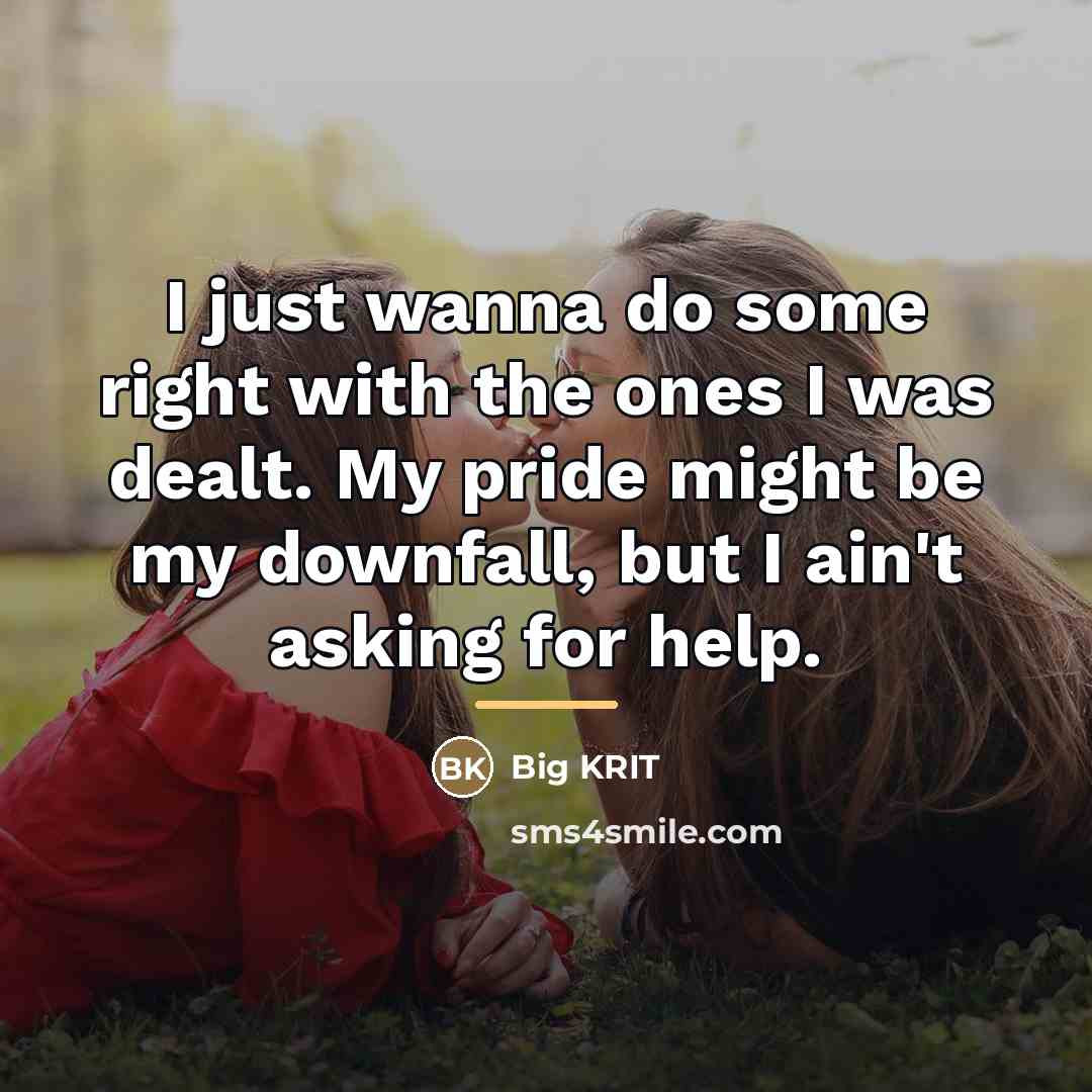 “I just wanna do some right with the ones I…” quote by Big Krit