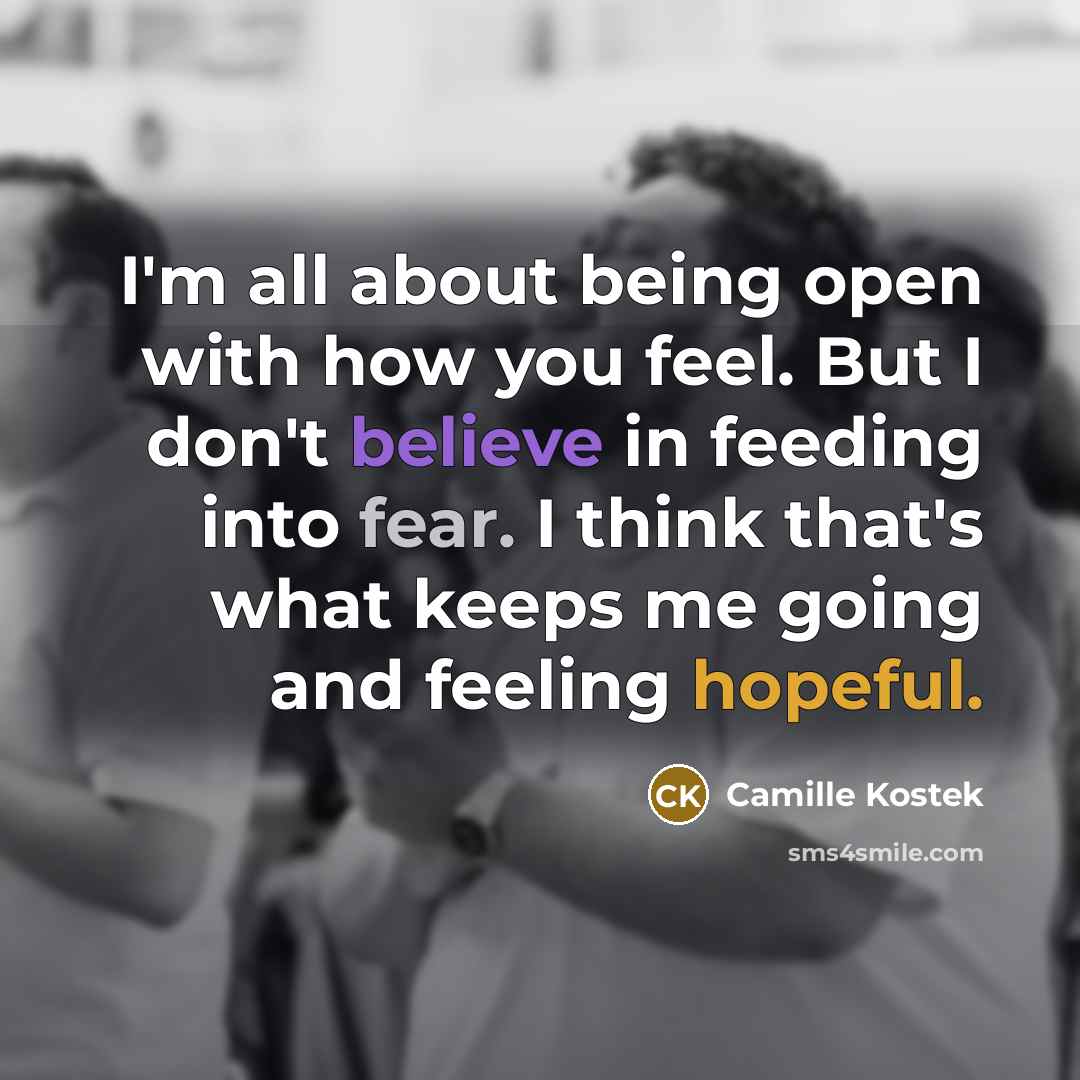 “I'm all about being open with how you feel. But…” quote by Camille Kostek