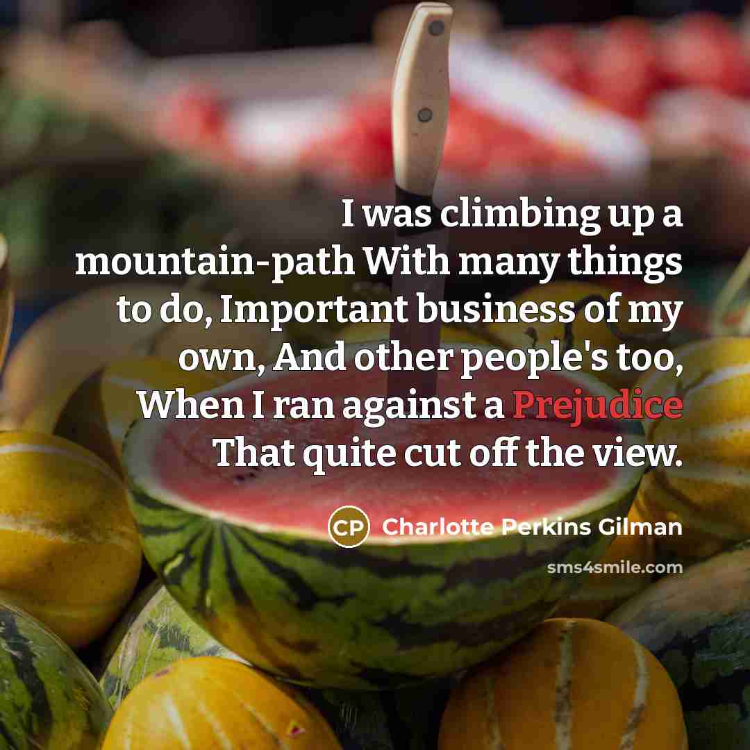 “I was climbing up a mountain-path With many things to…” quote by Charlotte Perkins Gilman