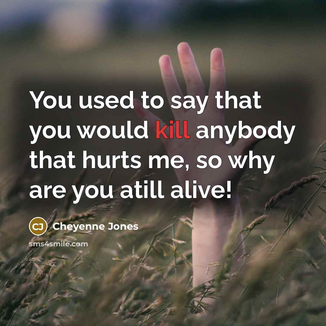 “You used to say that you would kill anybody that…” quote by Cheyenne Jones