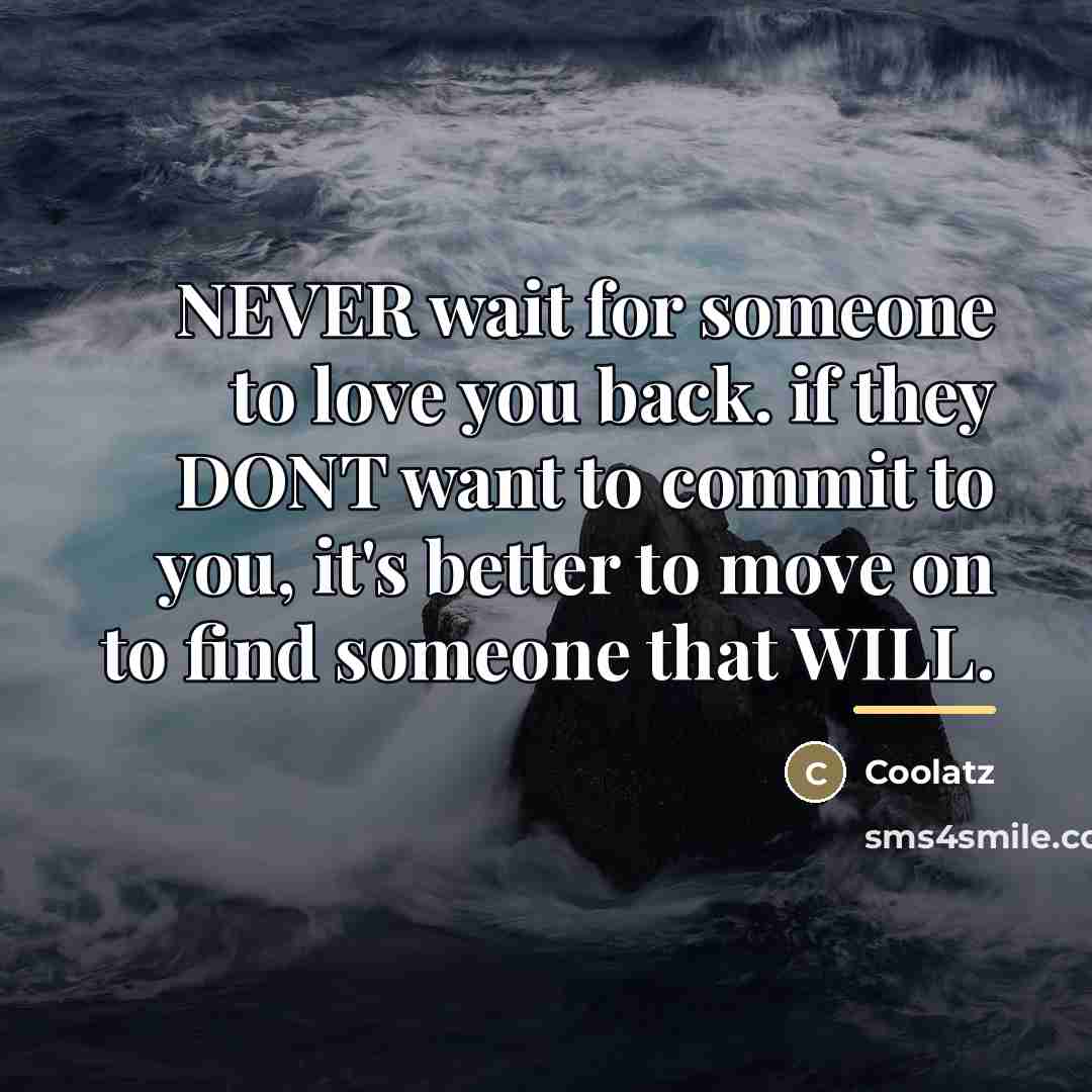 “NEVER wait for someone to love you back. if they…” quote by Coolatz