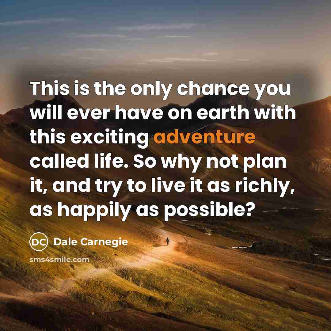 “This is the only chance you will ever have on…” quote by Dale Carnegie