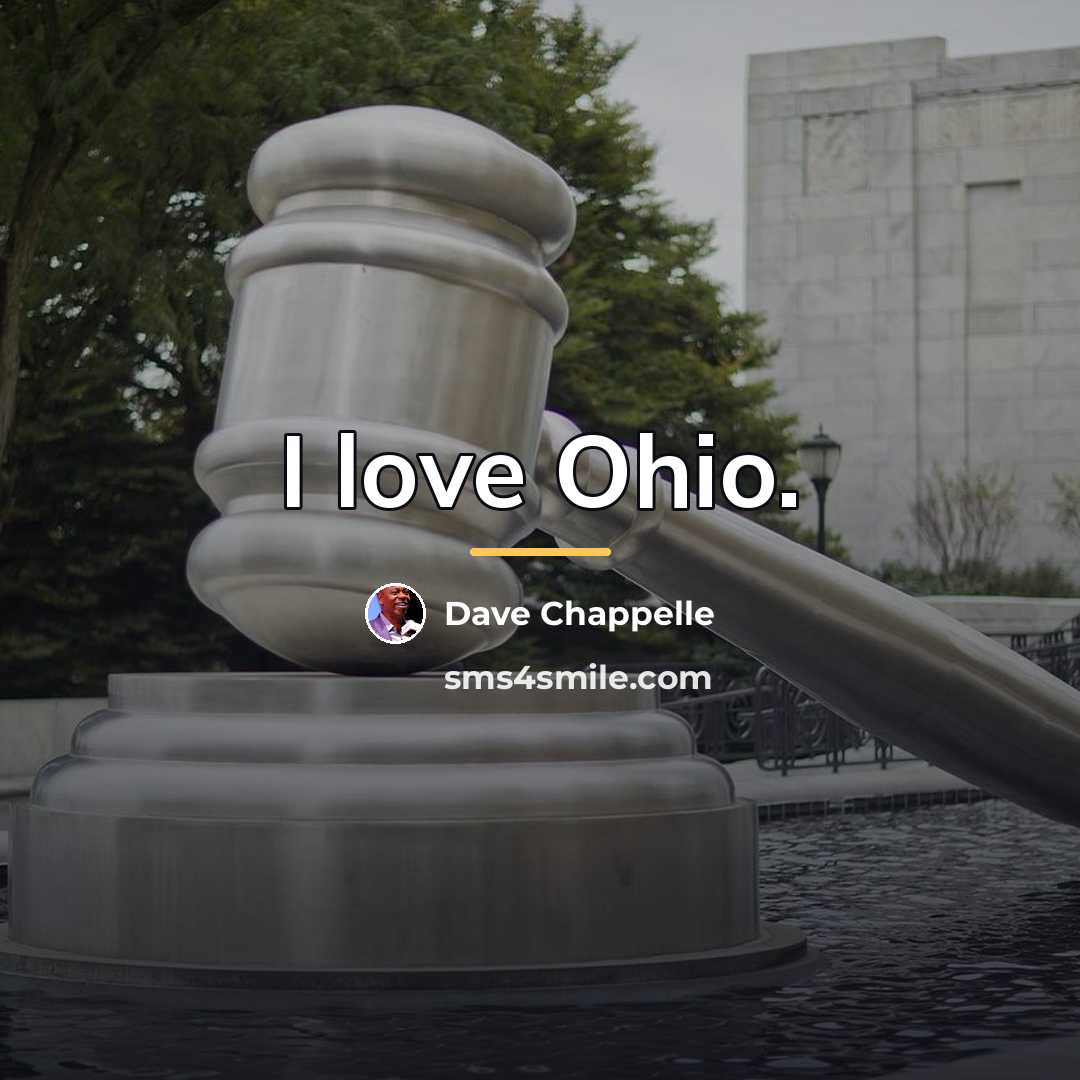 “I love Ohio.…” quote by Dave Chappelle